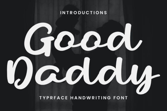 Good Daddy: A Handwritten Font That Adds Personality to Branding